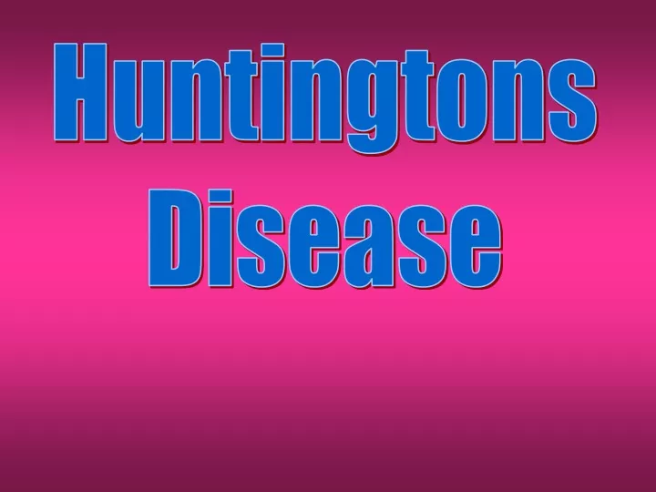 Ppt Huntingtons Disease Powerpoint Presentation Free Download Id9472745 6768