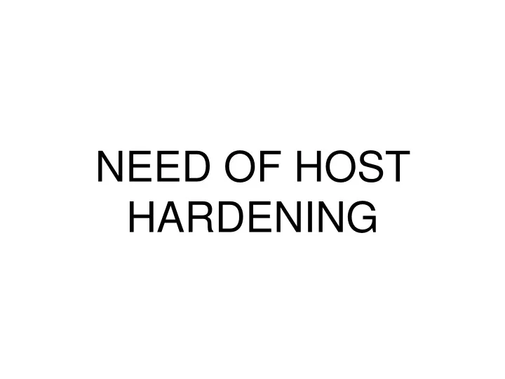 need of host hardening