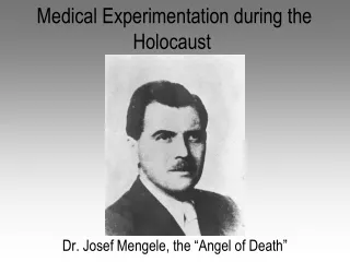 Medical Experimentation during the Holocaust