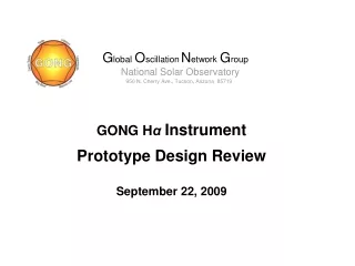 GONG H ? Instrument Prototype Design Review  September 22, 2009