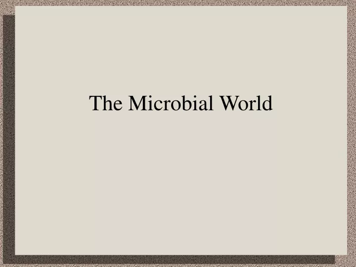 the microbial world