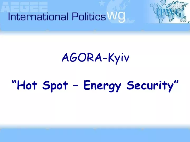 agora kyiv hot spot energy security