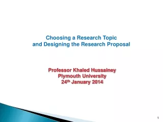 Choosing a Research Topic  and Designing the Research Proposal  Professor Khaled Hussainey