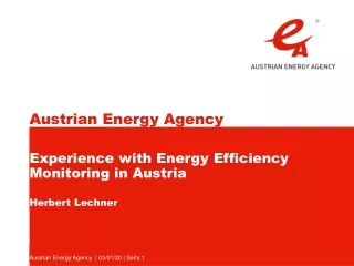 Experience with Energy Efficiency Monitoring in Austria Herbert Lechner