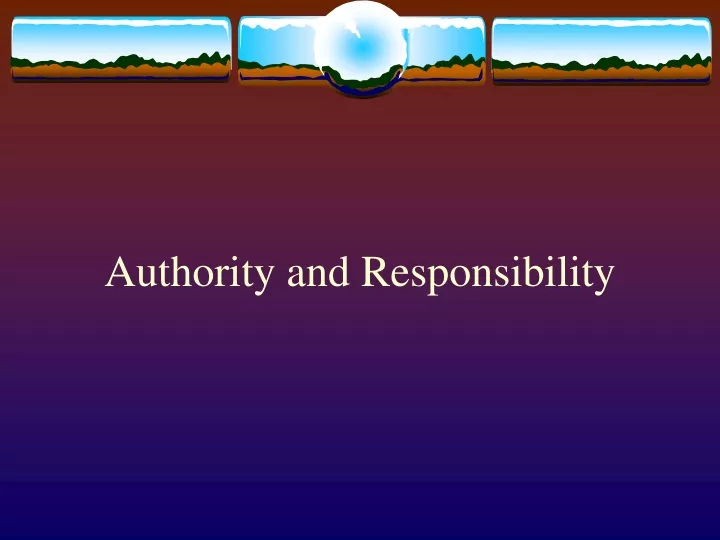 authority and responsibility