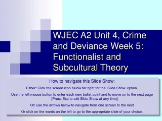 WJEC A2 Unit 4, Crime and Deviance Week 5:  Functionalist and Subcultural Theory
