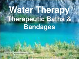 Water Therapy  Therapeutic Baths &amp; Bandages
