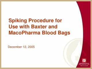 Spiking Procedure for Use with Baxter and MacoPharma Blood Bags