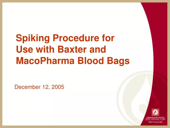 spiking procedure for use with baxter and macopharma blood bags