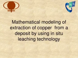 Mathematical modeling of extraction of copper  from a deposit by using in situ leaching technology