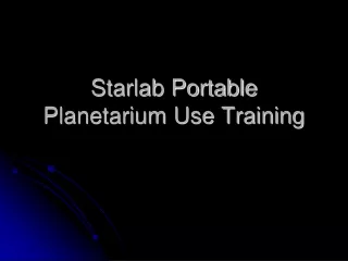 Starlab Portable Planetarium Use Training