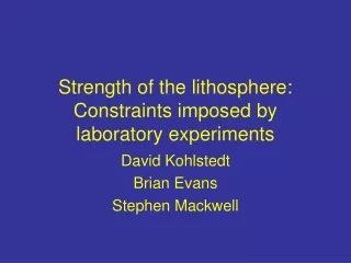 Strength of the lithosphere: Constraints imposed by laboratory experiments