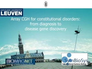 Array CGH for constitutional disorders:  from diagnosis to  disease gene discovery