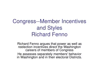 Congress--Member Incentives and Styles Richard Fenno