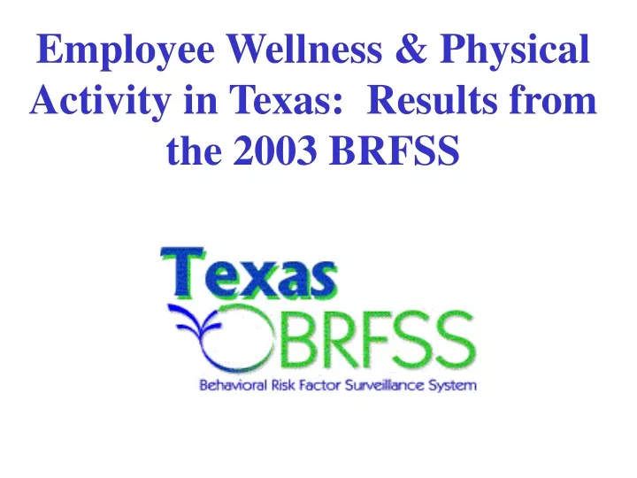 employee wellness physical activity in texas results from the 2003 brfss