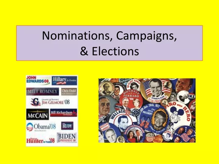 nominations campaigns elections