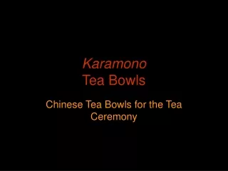 Karamono Tea Bowls