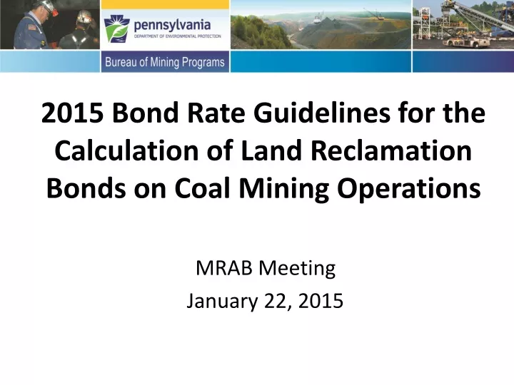 2015 bond rate guidelines for the calculation of land reclamation bonds on coal mining operations