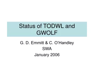 Status of TODWL and GWOLF