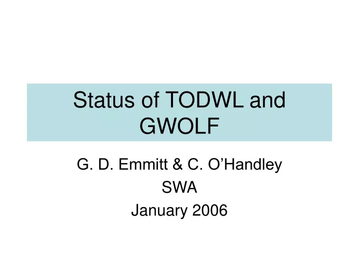 status of todwl and gwolf