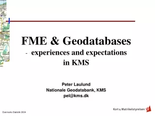 FME &amp; Geodatabases experiences and expectations  in KMS