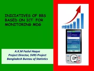 INICIATIVES OF BBS BASED ON ICT  FOR MONITORING MDG