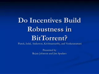 Do Incentives Build Robustness in BitTorrent?