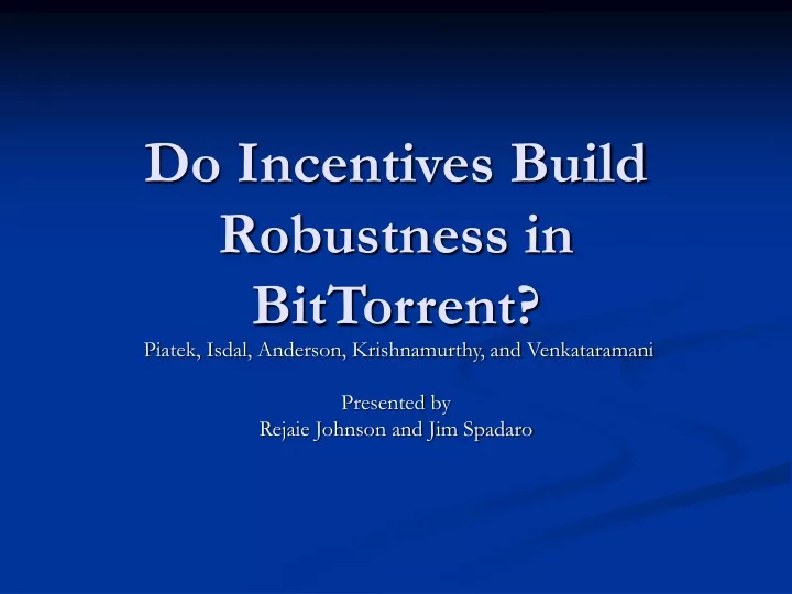 do incentives build robustness in bittorrent