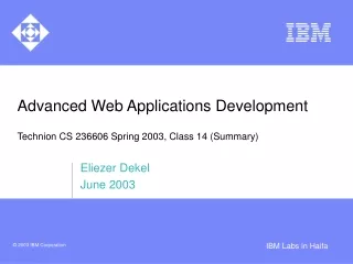 Advanced Web Applications Development Technion CS 236606 Spring 2003, Class 14 (Summary)