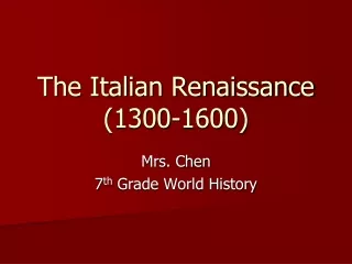 The Italian Renaissance (1300-1600)