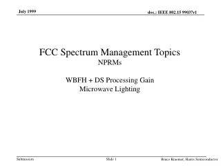 FCC Spectrum Management Topics NPRMs WBFH + DS Processing Gain Microwave Lighting