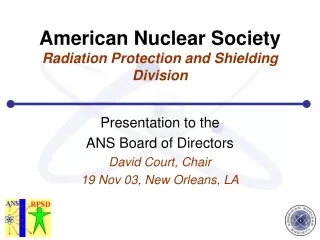 American Nuclear Society Radiation Protection and Shielding Division
