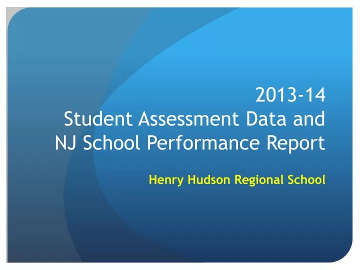 2013 14 student assessment data and nj school performance report