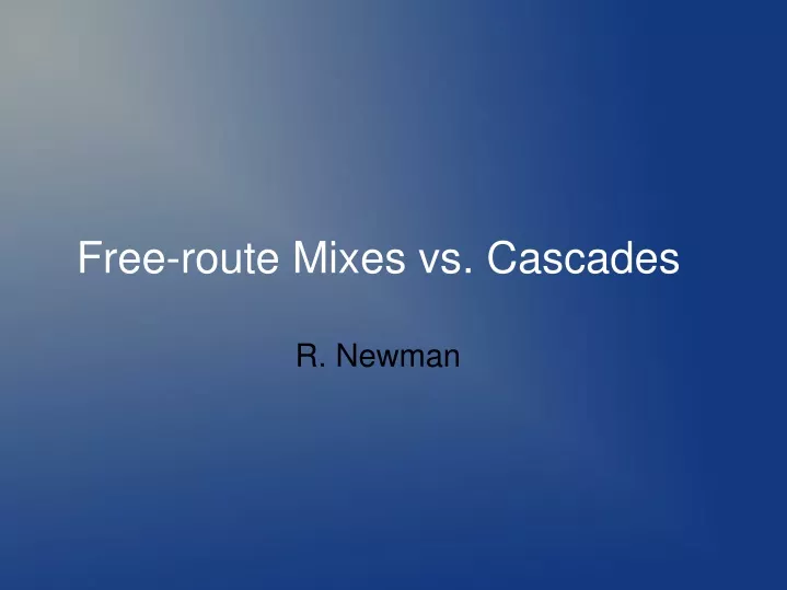 free route mixes vs cascades