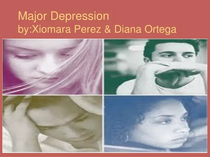 major depression by xiomara perez diana ortega