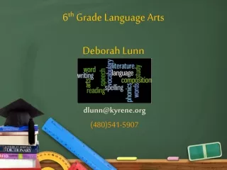 6 th  Grade Language Arts Deborah Lunn