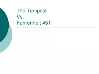 The Tempest Vs. Fahrenheit 451