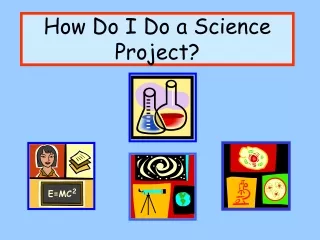 How Do I Do a Science Project?