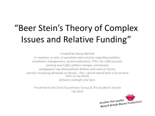 “Beer Stein’s Theory of Complex Issues and Relative Funding”