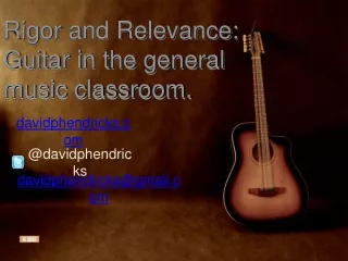 Rigor and Relevance: Guitar in the general music classroom.