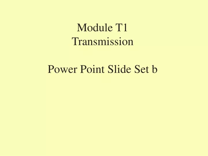 module t1 transmission power point slide set b