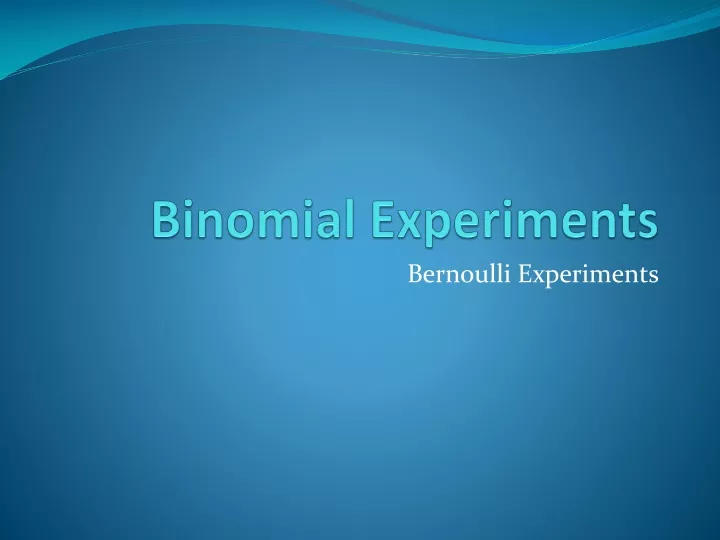 binomial experiments