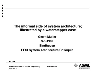 The informal side of system architecture; illustrated by a waferstepper case