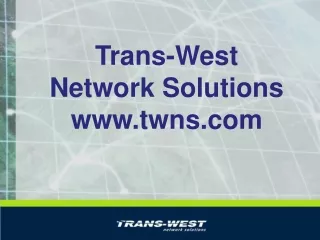 Trans-West Network Solutions     twns