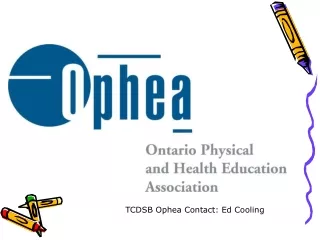 TCDSB Ophea Contact: Ed Cooling