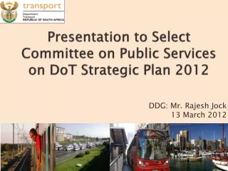 Presentation to Select Committee on Public Services  on  DoT  Strategic Plan 2012