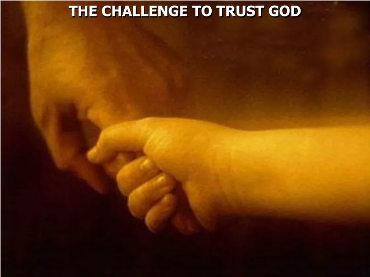 the challenge to trust god