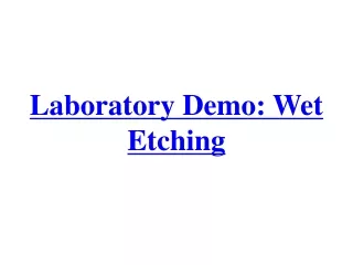 Laboratory Demo: Wet Etching
