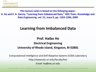 Learning from Imbalanced Data Prof. Haibo He  Electrical Engineering