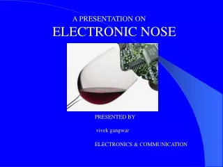 A PRESENTATION ON ELECTRONIC NOSE